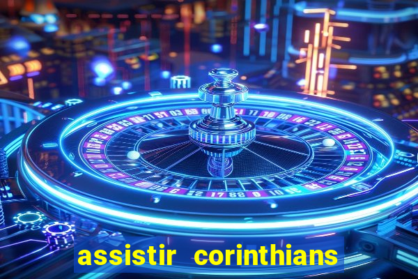 assistir corinthians fut max